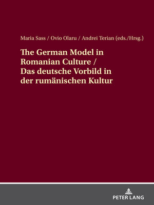 cover image of The German Model in Romanian Culture / Das deutsche Vorbild in der rumaenischen Kultur